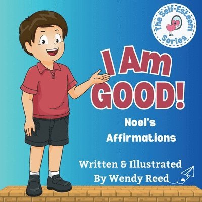 Wendy Reed - I Am Good! Noel's Affirmations, Häftad