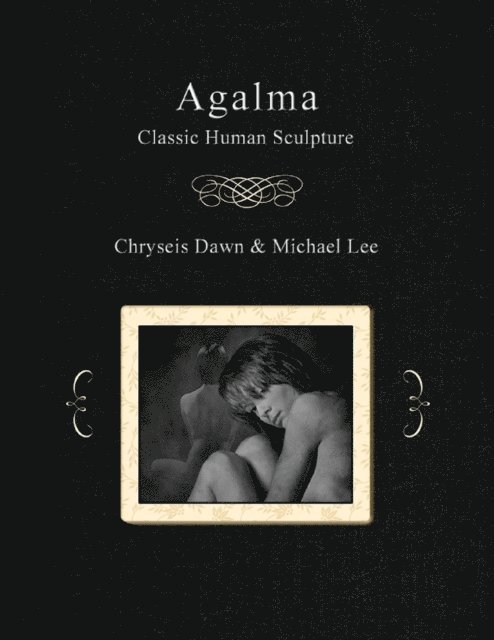 Chryseis Dawn, Michael Lee - Agalma - Classic Human Sculpture, E-bok