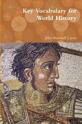 John Marshall Carter - Key Vocabulary for World History, Häftad