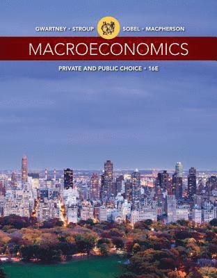 James Gwartney, Richard Stroup, Russell Sobel, David Macpherson - Macroeconomics, Häftad