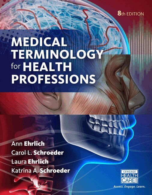 Ann Ehrlich, Carol Schroeder, Laura Ehrlich, Katrina Smith - Medical Terminology for Health Professions, 8th Edition, Häftad