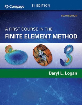Daryl Logan - A First Course in the Finite Element Method, SI Edition, Häftad. Tillgänglighet: Lägg i varukorg