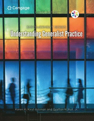 Karen Kirst-Ashman, Grafton Hull, Jr. - Empowerment Series: Understanding Generalist Practice, Häftad