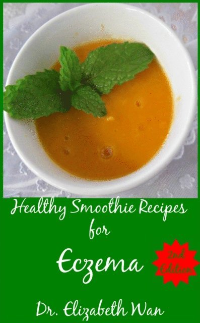 Elizabeth Wan - Healthy Smoothie Recipes for Eczema 2nd Edition, E-bok. Tillgänglighet: Lägg i varukorg