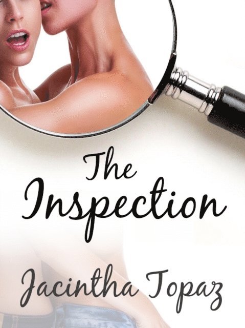 Jacintha Topaz - Inspection: A Kinky Lesbian New Adult Romance, E-bok