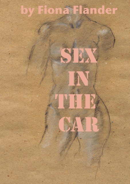 Fiona Flander - Sex In The Car, E-bok