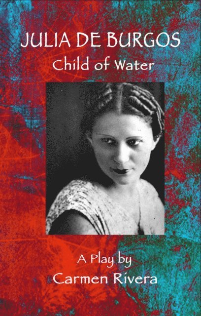 Carmen Rivera - Julia de Burgos: Child of Water, E-bok