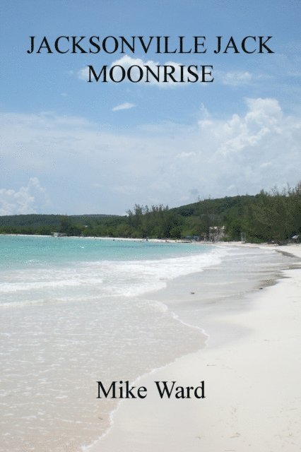 Mike Ward - Jacksonville Jack 2: Moonrise, E-bok. Tillgänglighet: Lägg i varukorg