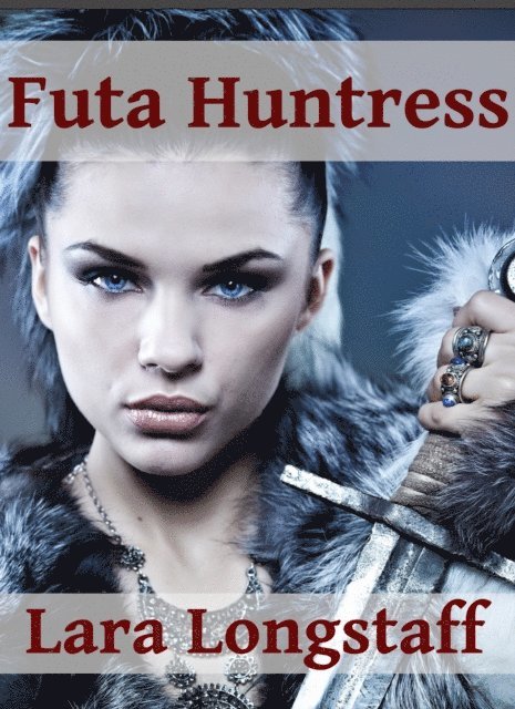 Lara Longstaff - Futa Huntress, E-bok. Tillgänglighet: Lägg i varukorg