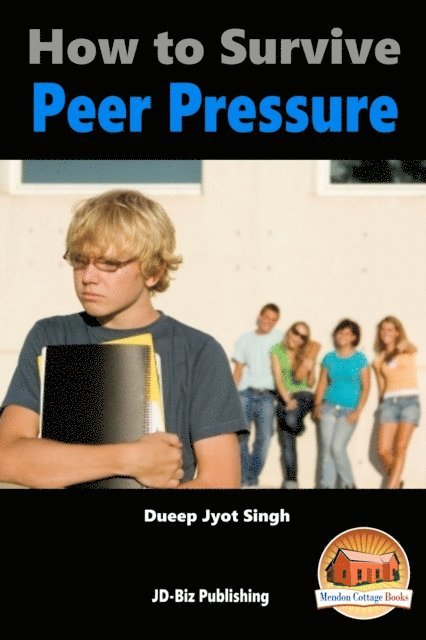 Dueep Jyot Singh - How to Survive Peer Pressure, E-bok