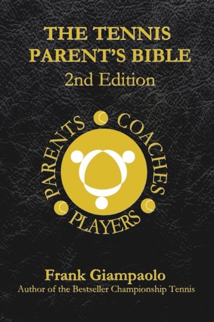 Frank Giampaolo - Tennis Parent's Bible 2nd Edition, E-bok