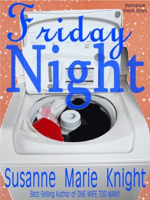 Susanne Marie Knight - Friday Night (Short Story), E-bok