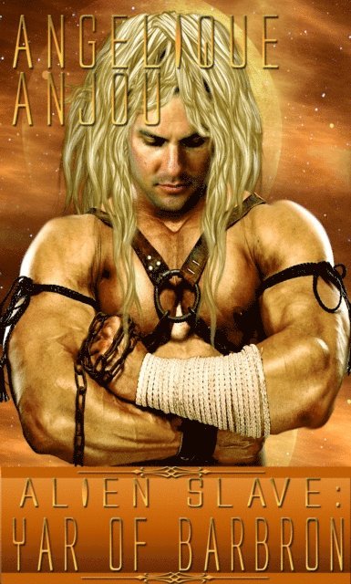 Angelique Anjou - Alien Slave: Yar of Barbron, E-bok