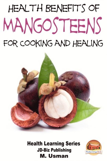M. Usman - Health Benefits of Mangosteens, E-bok
