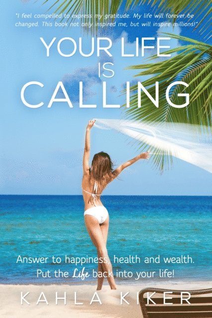 Kahla Kiker - Your Life Is Calling, E-bok