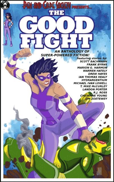 Jim Zoetewey, Cheyanne Young, R.J. Ross, Landon Porter, T. Mike McCurley, Michael Ivan Lowell, Hydrargentium, Ian Thomas Healy, Drew Hayes, Warren Hately, Marion G. Harmon, Frank Byrns, Scott Bachmann - Good Fight, E-bok