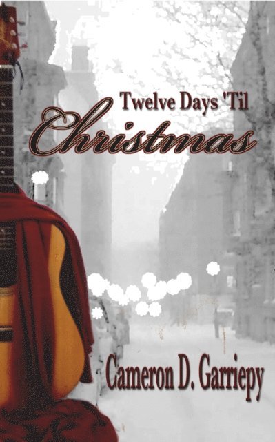 Cameron D. Garriepy - Twelve Days 'Til Christmas, E-bok