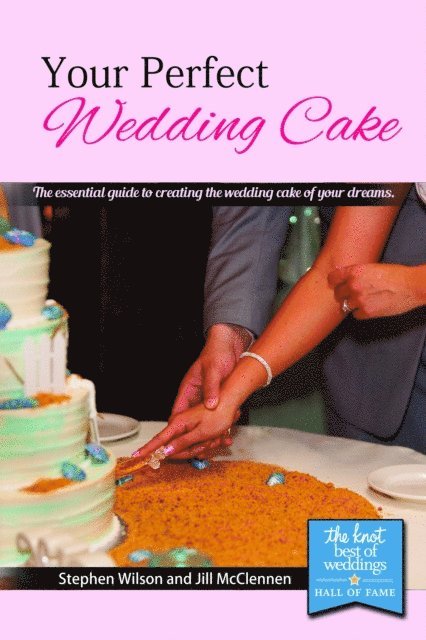 Jill McClennen, Stephen Wilson - Your Perfect Wedding Cake, E-bok