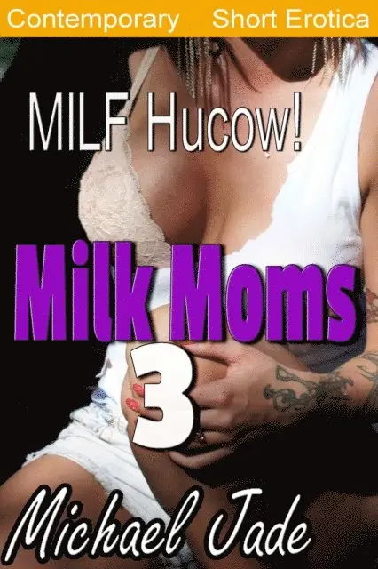Michael Jade - Milk Moms 3, E-bok. Tillgänglighet: Lägg i varukorg
