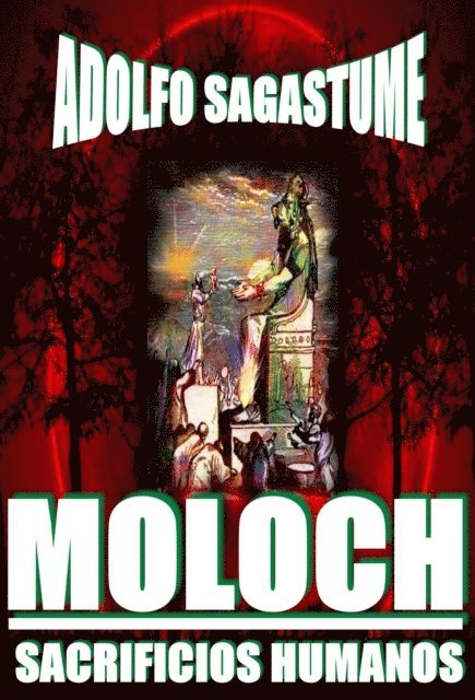 Adolfo Sagastume - Moloch, Sacrificios Humanos, E-bok