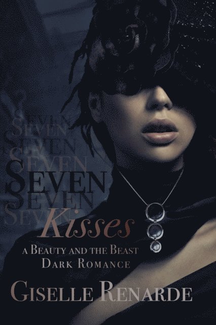 Giselle Renarde - Seven Kisses: A Beauty and the Beast Dark Romance, E-bok