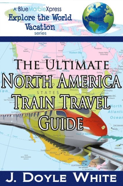 J Doyle White - Ultimate North America Train Travel Guide, E-bok. Tillgänglighet: Lägg i varukorg