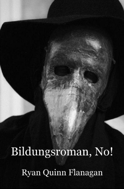 Ryan Quinn Flanagan - Bildungsroman, No!, E-bok