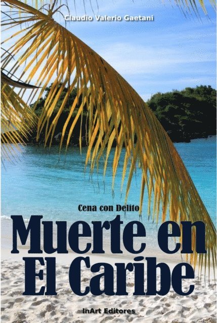 Claudio Valerio Gaetani - Cena con Delito - Muerte en el Caribe, E-bok. Tillgänglighet: Lägg i varukorg