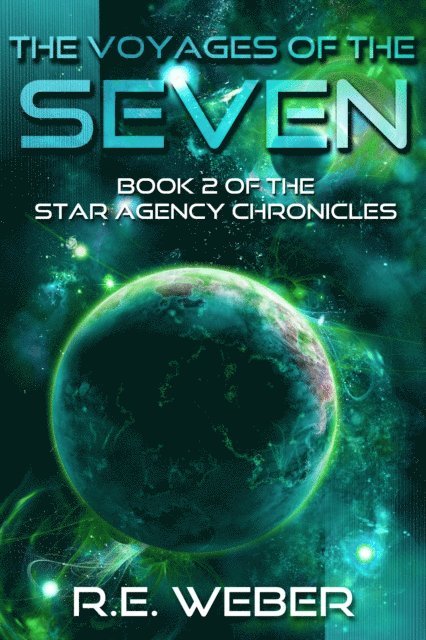 R.E Weber - Voyages Of The Seven, E-bok