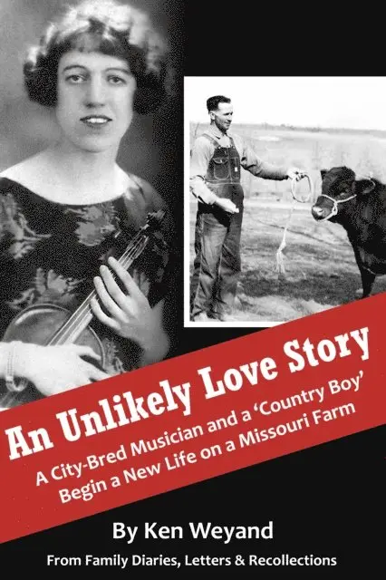 Ken Weyand - Unlikely Love Story: A City-Bred Musician and a 'Country Boy' Begin a New Life on a Missouri Farm, E-bok. Tillgänglighet: Lägg i varukorg
