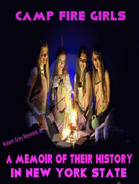 Jr Robert Grey Reynolds - Camp Fire Girls A Memoir of The History in New York State, E-bok. Tillgänglighet: Lägg i varukorg
