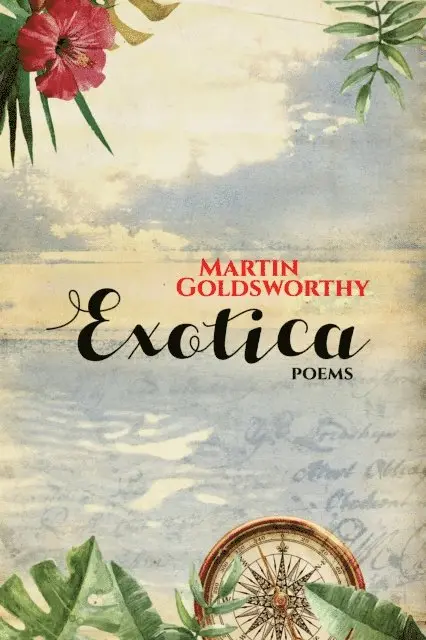 Martin Goldsworthy - Exotica: Poems, E-bok. Tillgänglighet: Lägg i varukorg