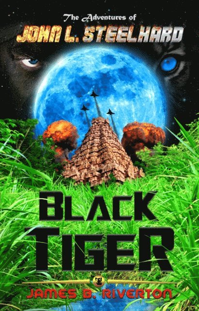 James B. Riverton - Black Tiger: The Adventures of John L. Steelhard, Book One, E-bok. Tillgänglighet: Lägg i varukorg