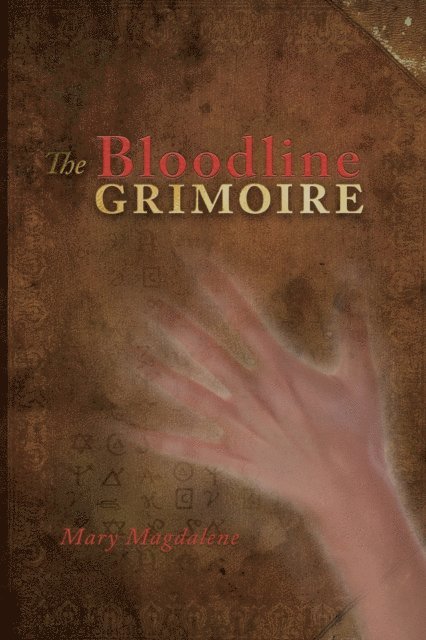 Mary Magdalene - Bloodline Grimoire, E-bok