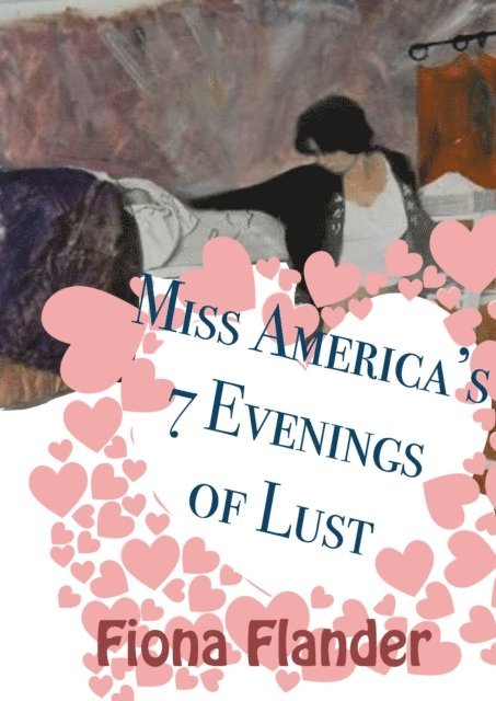 Fiona Flander - Miss America's 7 Evenings of Lust, E-bok