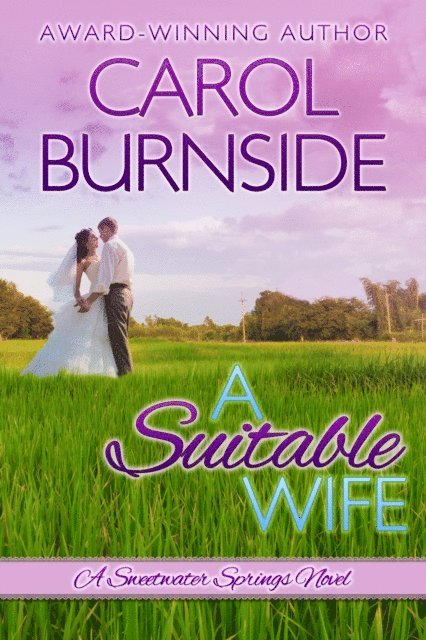 Carol Burnside - Suitable Wife (A Sweetwater Springs Novel), E-bok