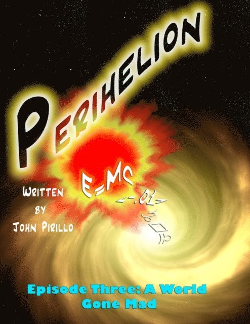 John Pirillo - Perihelion, Episode Three: A World Gone Mad, E-bok