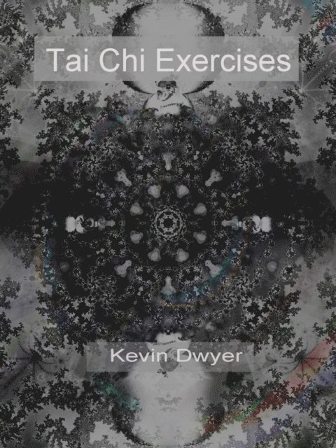 Kevin Dwyer - Tai Chi Exercises, E-bok