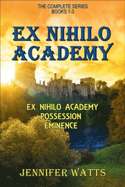 Jennifer Watts - Ex Nihilo Academy: The Complete Series, E-bok