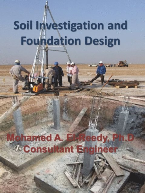 Dr. Mohamed A. El-Reedy - Soil Investigation and Foundation Design, E-bok. Tillgänglighet: Lägg i varukorg