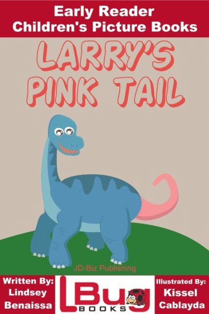 Lindsey Benaissa - Larry's Pink Tail: Early Reader - Children's Picture Books, E-bok