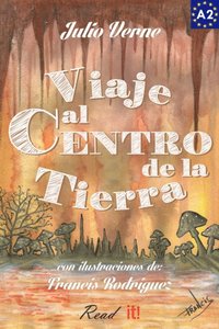 Viaje al Centro de la Tierra para estudiantes de espanol. Libro de lectura Nivel A2. Principiantes.