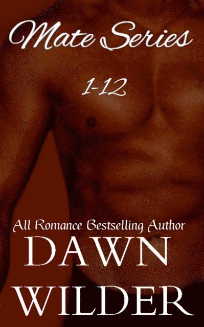 Dawn Wilder - Mate Series, 1-12, E-bok