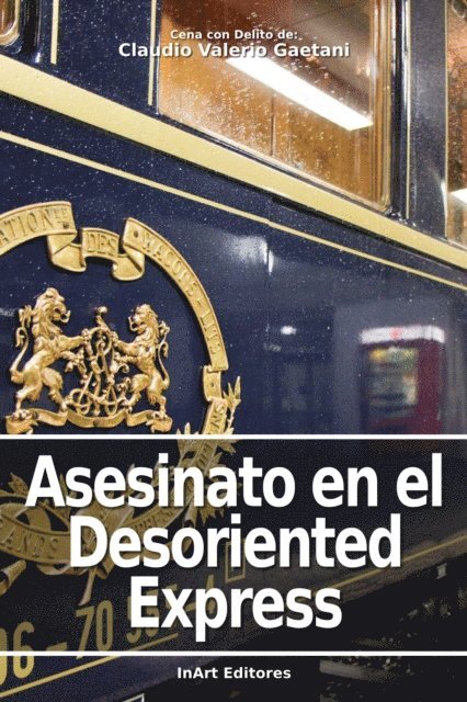 Claudio Valerio Gaetani - Cena con Delito - Asesinato en el Desoriented Express, E-bok. Tillgänglighet: Lägg i varukorg