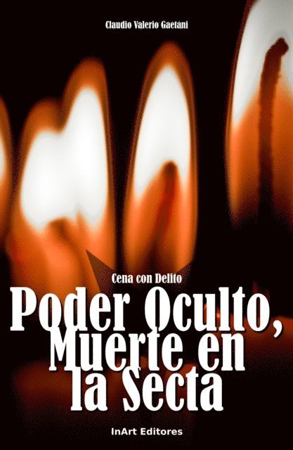 Claudio Valerio Gaetani - Cena Con Delito - Poder Oculto, Muerte en La Secta, E-bok. Tillgänglighet: Lägg i varukorg
