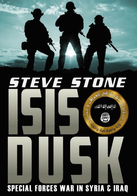 Steve Stone - ISIS Dusk: Special Forces War in Syria and Iraq, E-bok