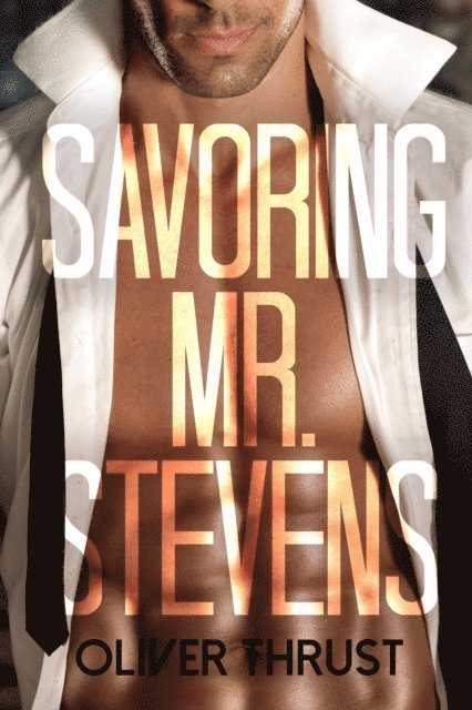 Oliver Thrust - Savoring Mr. Stevens, E-bok