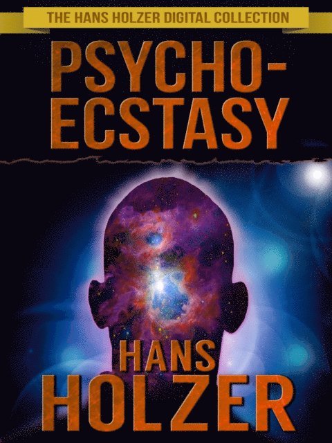 Hans Holzer - Psycho-Ecstasy, E-bok