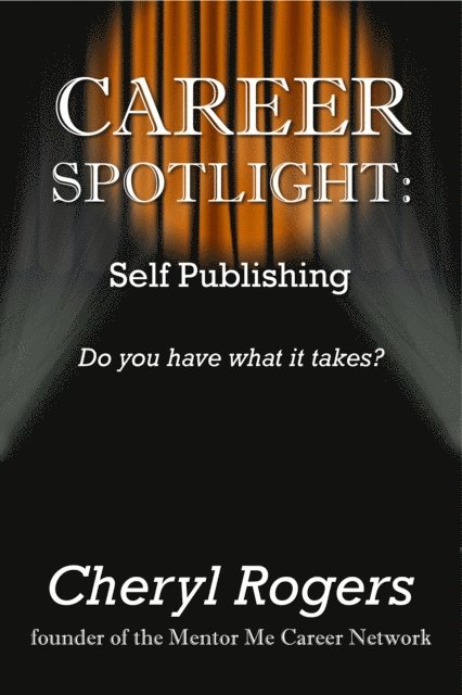 Cheryl Rogers - Career Spotlight: Self Publishing, E-bok. Tillgänglighet: Lägg i varukorg