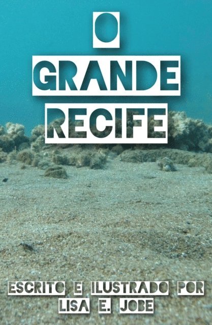 Lisa E. Jobe - O Grande Recife, E-bok. Tillgänglighet: Lägg i varukorg